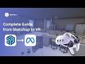 Complete Guide from Sketchup to VR