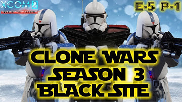 The Assault Begins! XCOM 2 Legendary Star Wars Clones Season 3 Episode 5 Part 1