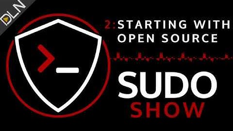 Sudo Show 2: Getting Started with Open Source