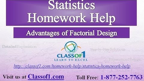 Advantages of Factorial Design : Statistics Homework Help by Classof1.com