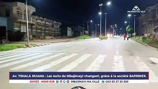 Avenue TSHALA MUANA : Les nuits de Mbujimayi changent, grâce à la société SAFRIMEX .