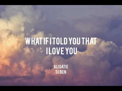 DJ BEN 679 WHAT IF I TOLD YOU THAT I LOVE YOU REMIX