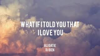 DJ BEN [679] WHAT IF I TOLD YOU THAT I LOVE YOU REMIX