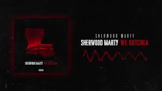 Sherwood Marty - We Outchea [Official Audio]