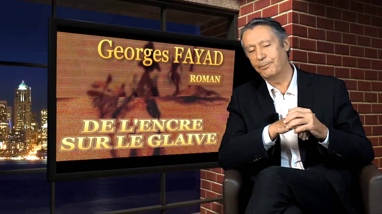 Georges FAYAD " de l'encre sur le glaive "