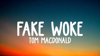 Tom MacDonald - Fake woke lyrics