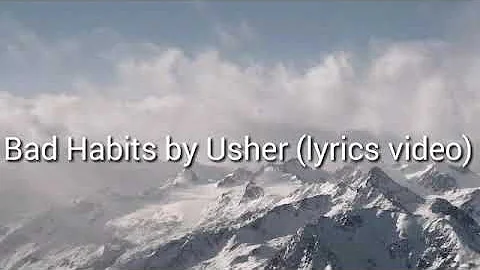 Bad Habits by Usher (lyrics video)