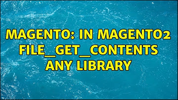 Magento: In Magento2 file_get_contents any library