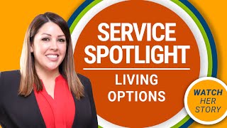 Service Spotlight - Yadira Jasso, Living Options