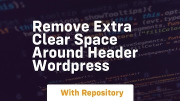 remove extra clear space around header wordpress