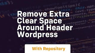 remove extra clear space around header wordpress Wealth
