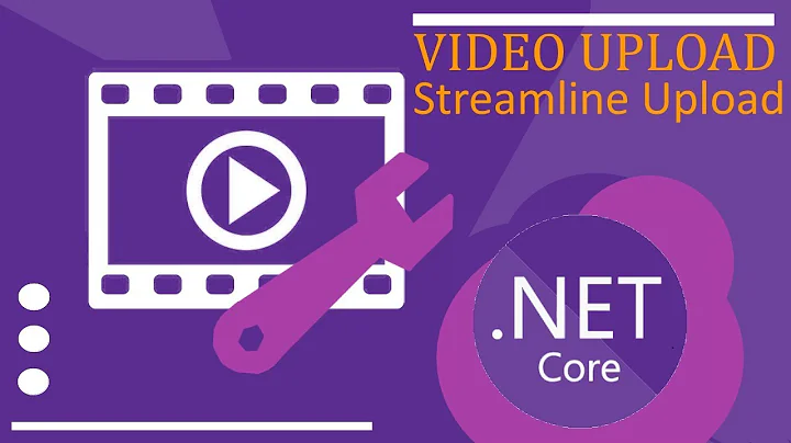 ASP.NET Core Video Streamline Upload