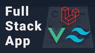 I Built Full Stack Application with Laravel, Vue 3 and Tailwindcss 