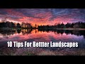 10 Tips For Better Landscape Photos in 5 Minutes