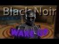 Black noir  wake up