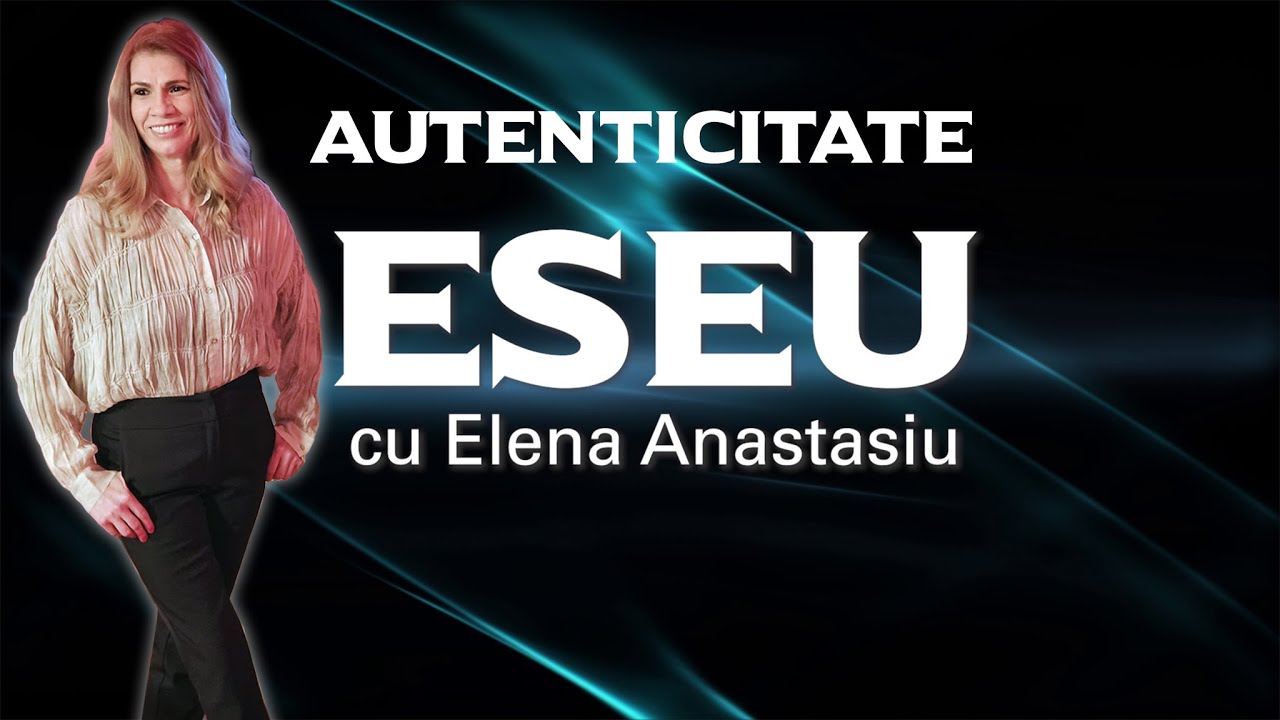 ESEU despre Autenticitate