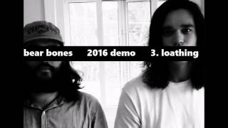 bear bones - loathing