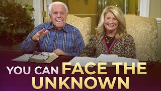 Special Message: You Can Face The Unknown