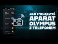 Jak połączyć aparat Olympus z telefonem - OI Share