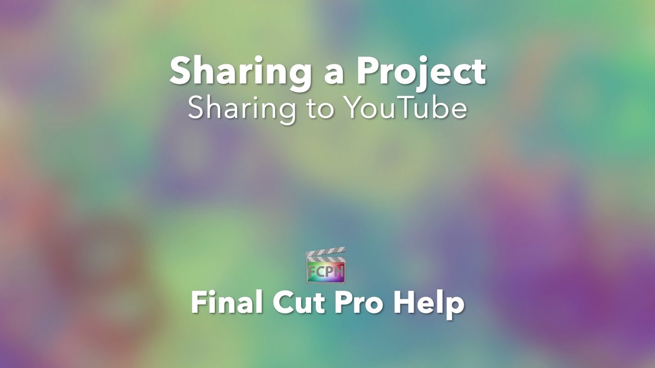 How to Share a Final Cut Pro Project on YouTube - Step by Step Tutorial