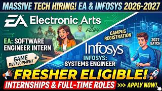 🚀 Top Software Engineering Opportunities! EA Internship & Infosys 2027 Campus Drive