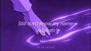 Still don't know my name (speed up)- Labrinth / Tik tok version