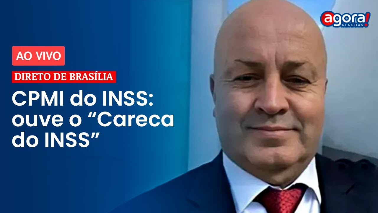 AO VIVO: CPMI do INSS ouve “Careca” sobre fraudes em aposentadorias e ...
