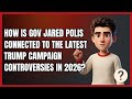 How Is Gov Jared Polis Connected to the Latest Trump Campaign Controversies in 2026?