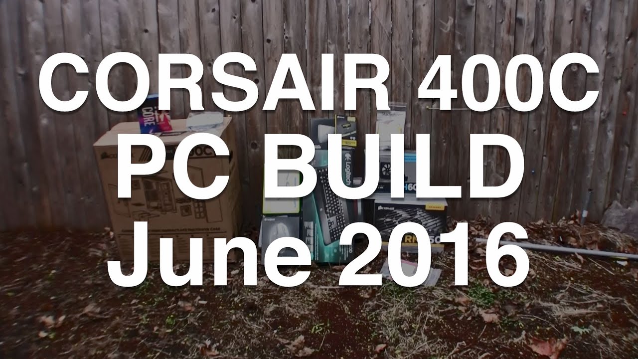 Corsair 400C PC Build June 2016