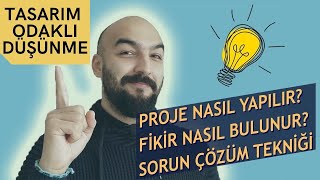 Tasarım Odaklı Düşünme Design Thinking Nedir? Uygulamalı Anlatım