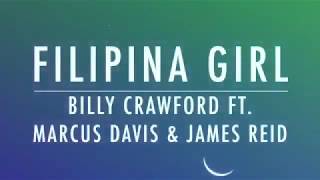 FILIPINA GIRL / Billy Crawford Ft. Marcus Davis & James Reid