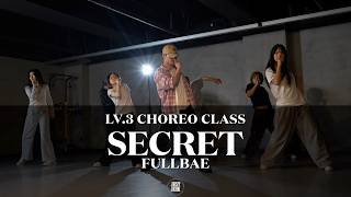 FULLBAE Choreography (LV.3) | Ann Marie - Secret ft YK Osiris