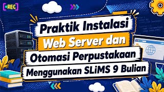 Praktik Instalasi Web Server dan Otomasi Perpustakaan Menggunakan SLiMS 9 Bulian | Windows 10