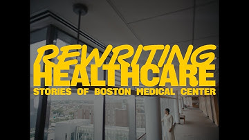Boston Medical Center Anthem // Rewriting Healthcare