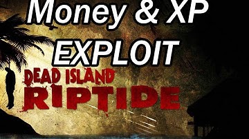 Dead Island Riptide Exploit - Fast Money and XP