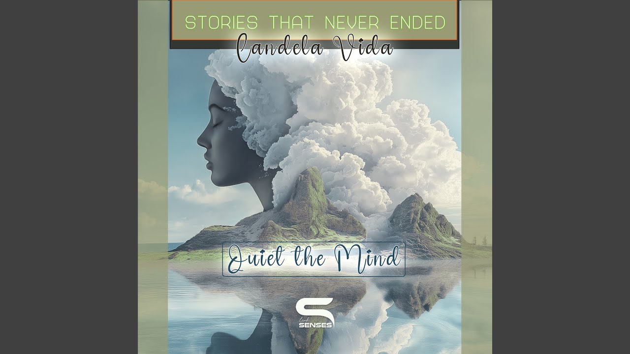 Stories That Never Ended (Quiet the Mind)