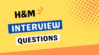 H&amp;M Interview Questions with Answer Examples