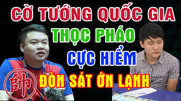 Hà Văn Tiến vs Trần Huỳnh Si La thọc pháo cực hiểm nước cờ tấn công quá hay