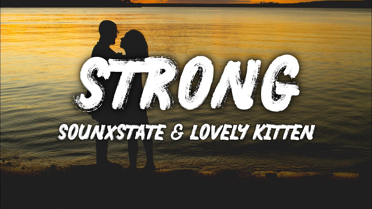 Sounxstate & Lovely Kitten - Strong (Lyrics)