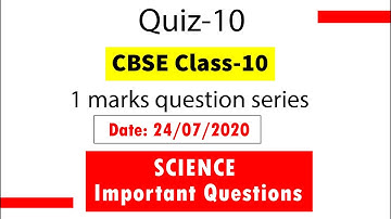 Quiz-10 | 24 July | 1 marks science questions | cbse class 10