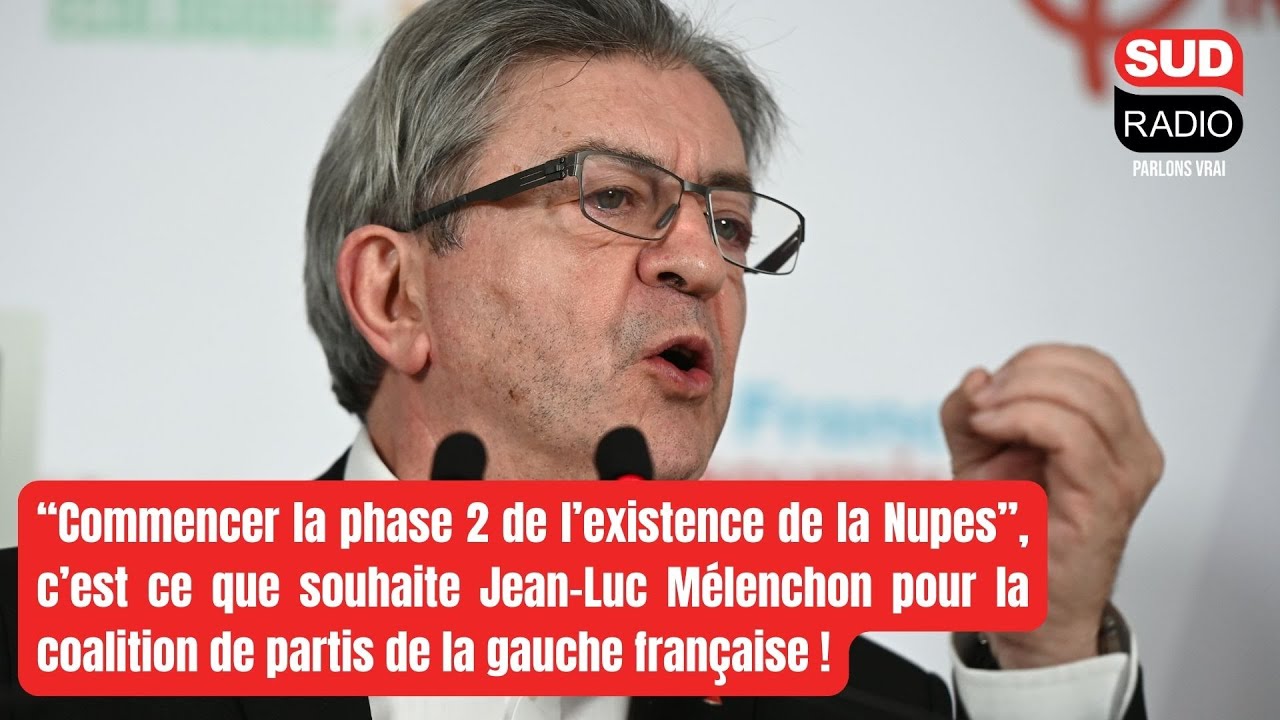Européennes : Les ambitions de Mélenchon pour la NUPES vont-elles la renforcer ou la dissoudre ?