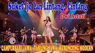 Suket Ijo Lan Lintang Lintang - Dwi Astuti | CAMPURSARI JAWA - TARLING JAWA - KERONCONG MODERN Suket Ijo Lan Lintang Lintang - Dwi Astuti | CAMPURSARI JAWA - TARLING JAWA - KERONCONG MODERN
