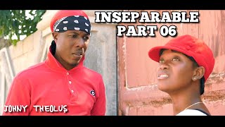 INSEPARABLE PART 06. FEYTON SA PRAL KONTINYE SOU CHANNEL JOHNY THEOLUS LA.