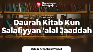 Dauroh Kitab Kun Salafiyyan 'alal Jaaddah (Sesi 3) - Ustadz Afifi Abdul Wadud B.A.