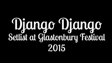 Django Django @ Glastonbury 2015