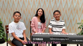 You'll always be my hero (Ashley Marina) A rendition by Nathan, Keanan & Barisha