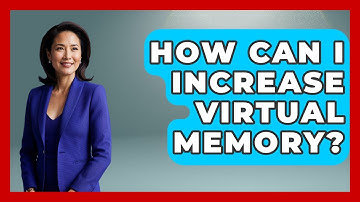 How Can I Increase Virtual Memory? - Your Computer Companion