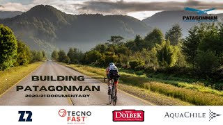 BUILDING PATAGONMAN XTRI - Documentary 2020/21
