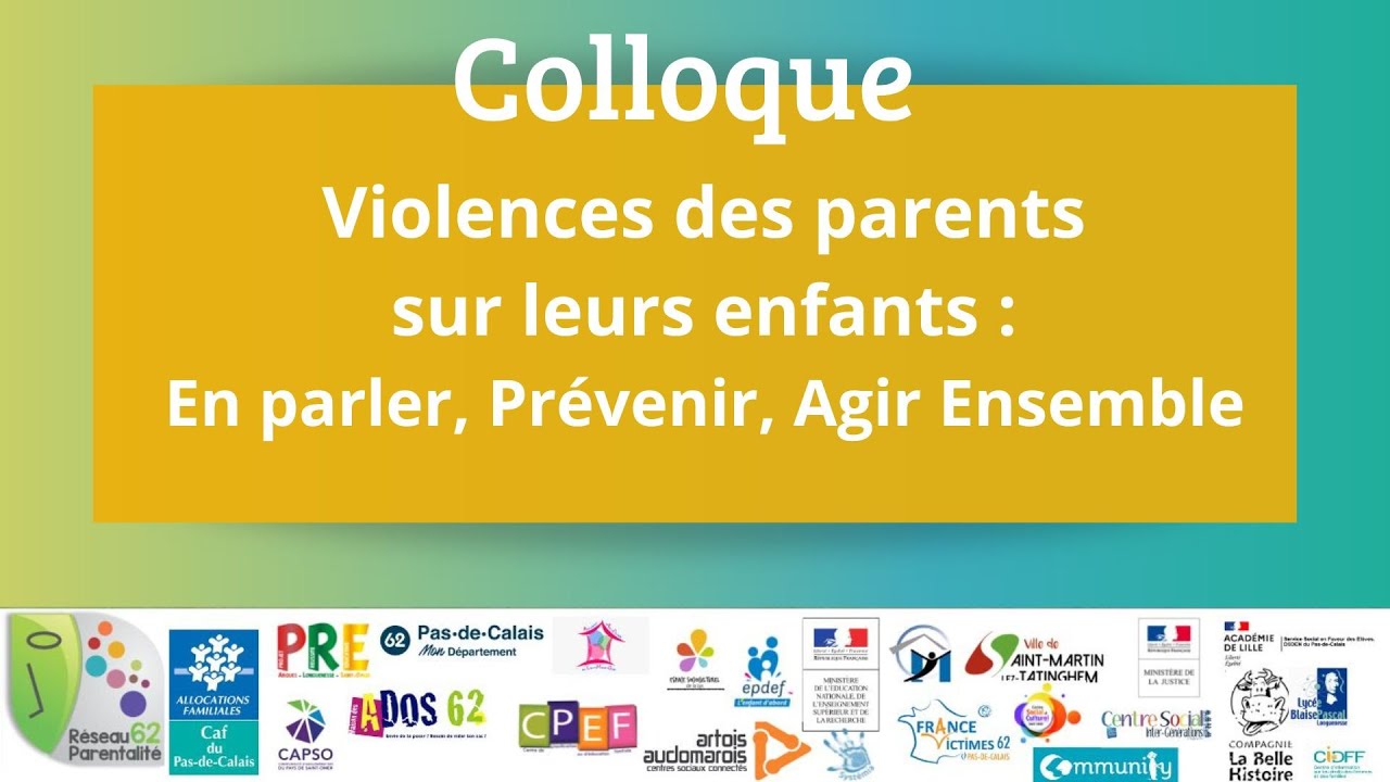 Colloque partie 2 - Violences des parents sur leurs enfants : En parler ...