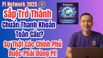 Pi Network Sắp Trở Thành “Chuẩn Thanh Khoản Toàn Cầu”? Sự Thật Các Chính Phủ Buộc Phải Dùng Pi!